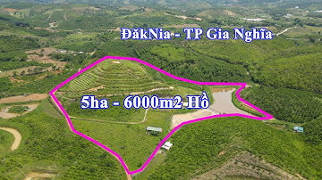 (đã Bán) 5ha đất vườn view hồ, 6000m2 hồ, ĐăkNia, TP Gia Nghĩa