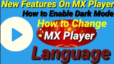 How to Use MX player! New Features MX player Dark Mode! MX player Change Language On Android Phone