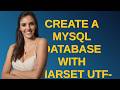 Dba: Create a MySQL database with charset UTF-8