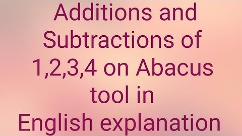 Addition and subtraction of 1, 2, 3, 4 on abacus tool in English explanation #abacuslearning #abacus