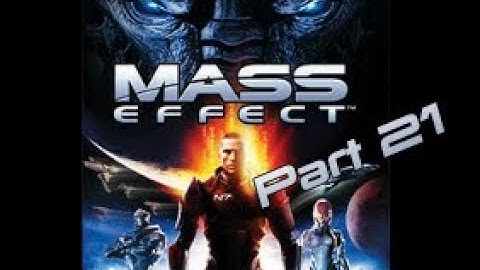 Mass Effect 1 Playthrough  Part 21 (no comments) -- Nepheron, Amaranthine