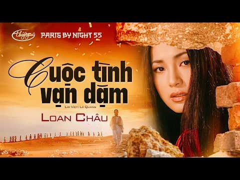 PBN 55 | Loan Châu - Cuộc Tình Vạn Dặm