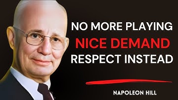 No More Playing Nice – Demand Respect Instead | Napoleon Hill