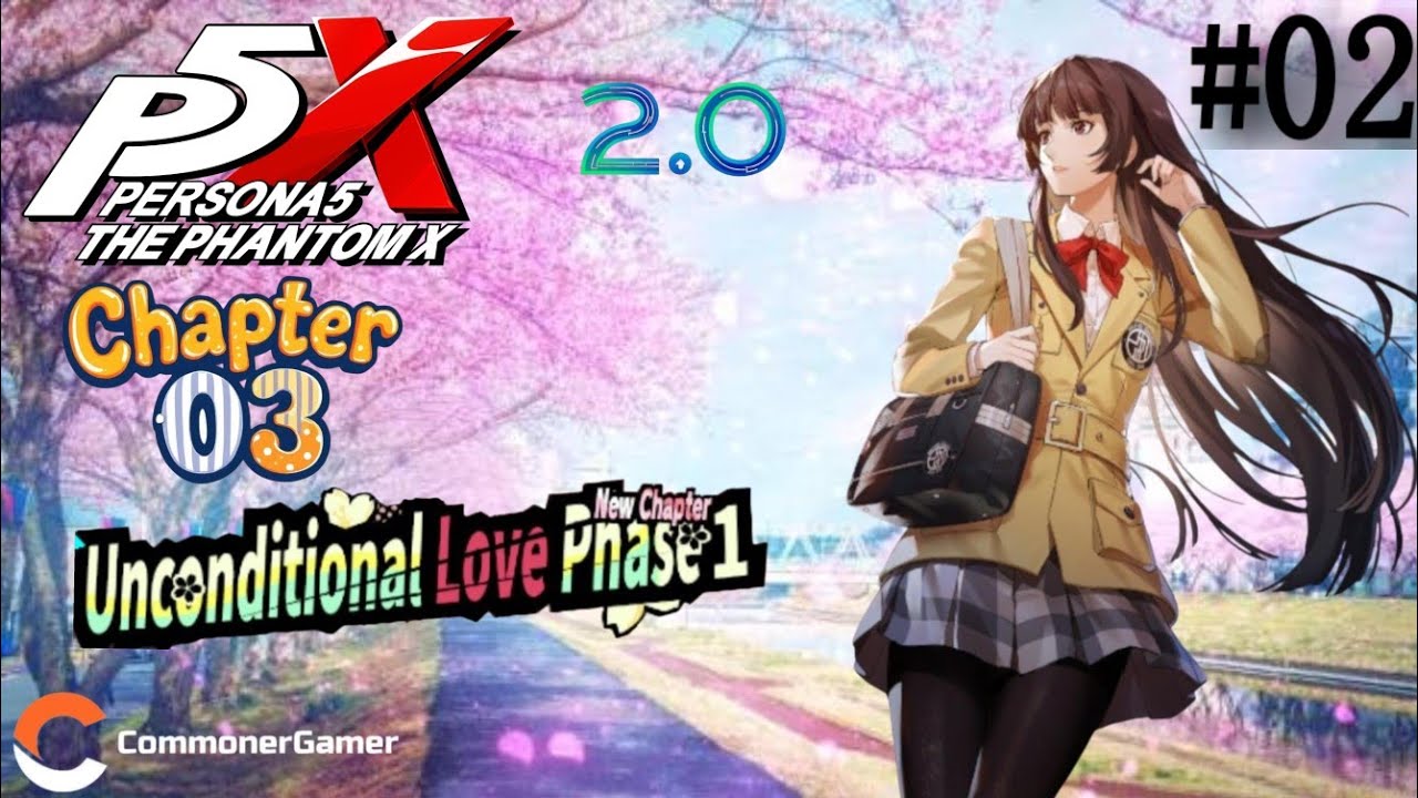 【#P5X】2.0【Chapter 03】Unconditional Love Phase 1 (#02) (Android Gameplay ...