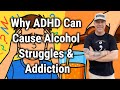Why ADHD Can Cause Alcohol Struggles & Addiction