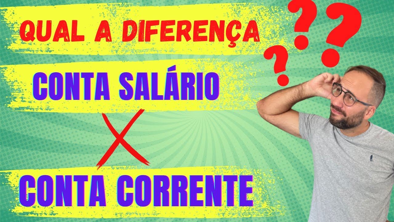 Qual diferença de conta salário e conta corrente? - YouTube