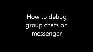 How to fix group chat messenger bug