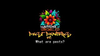 Autoflower Chronicles: Pest Pointers Episode 1 - What Are Pests? 🐛