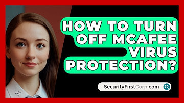How To Turn Off McAfee Virus Protection? - SecurityFirstCorp.com