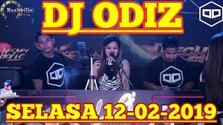 DJ ODIZ SELASA 12 FEBRUARI 2019 NASHVILLE BANJARMASIN HBI DJ ODIZ TERBARU 2019