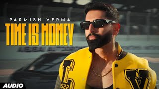Time Is Money (Audio) | Parmish Verma | New Punjabi Song 2025 | Latest Punjabi Song 2025