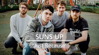 In Session With: Suns Up - 'Just Because'