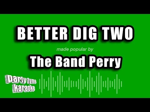 The Band Perry - Better Dig Two (Karaoke Version)
