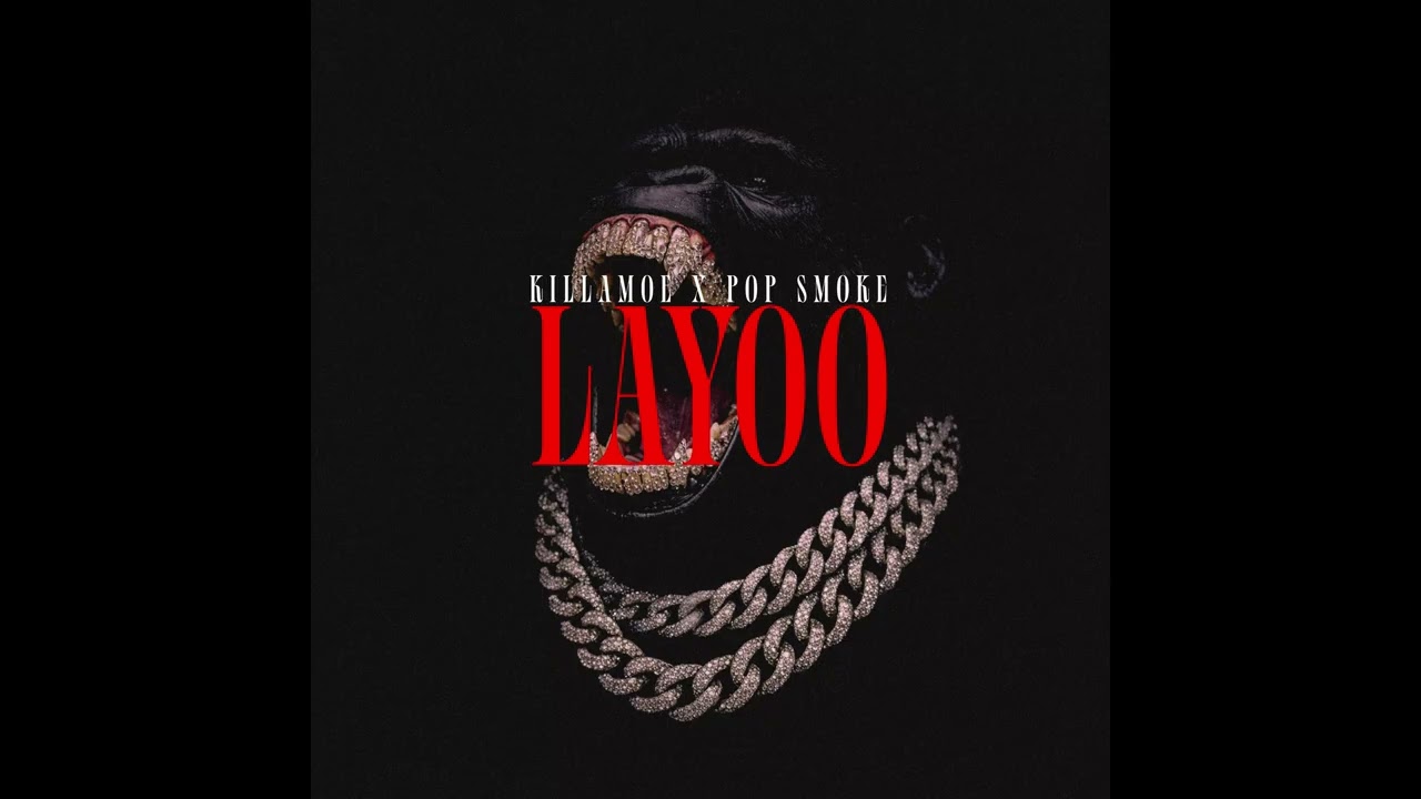 KillaMoe - Layoo ft. Pop Smoke