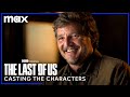 Casting The Last of Us Characters | The Last of Us | Max