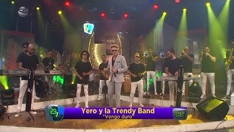 Yero & La Trendy Band - Vengo Duro (23 y M)