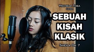 SEBUAH KISAH KLASIK ( SHEILA ON 7 ) - MICHELA THEA COVER