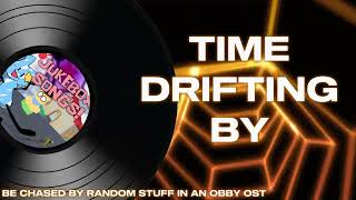 Time Drifting By | By: FalcinoBeats | Be Chased By Random Stuff In An Obby OST