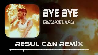 Era7capone & Murda - BYE BYE ( Resul Can Remix ) Eğer Takılmaya Geldiyse Okey