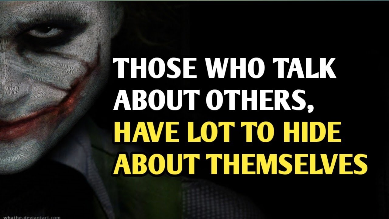 Joker Quotes | Those Who Talk About Others Have Lot To Hide About ...