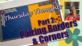 Thursday Thoughts  Part 2 Pairing Borders & Corners