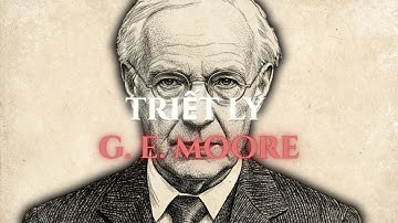 ́80 Phút Đi Qua Những Triết Lý Đơn Giản Nhưng Không Ai Tin Của G. E. Moore | Ngủ Hay Nghĩ