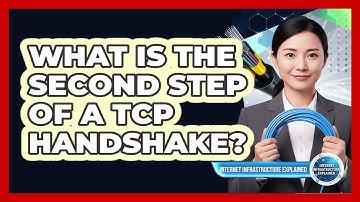 What Is the Second Step of a TCP Handshake?