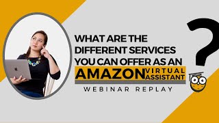 Different Services You Can Offer as an Amazon Seller Virtual Assistant | Webinar Replay