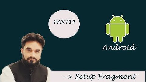 Android PART 14 Fragments Setup Plus Add and fetch Record From ArrayList