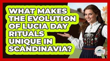 What Makes The Evolution Of Lucia Day Rituals Unique In Scandinavia? - Unmapping Scandinavia