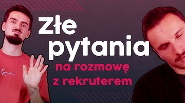 ZŁE PYTANIA na rozmowę kwalifikacyjną (jako programista)