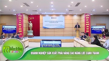 Doanh nghiệp sản xuất phải nâng cao năng lực cạnh tranh