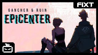Gancher &amp; Ruin - Epicenter