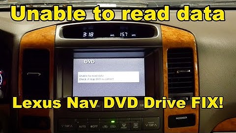 Lexus Navigation Error Unable To Read Map Data DVD Drive Fix