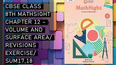 CBSE/Class 8th/Mathsight/Chapter 12- Volume and Surface/ Revision Exercise /Sum 17,18