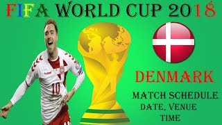 FIFA World Cup 2018 | Denmark All Match Final Schedule,Date,Venue | FIFA World Cup All Schedule |