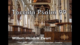 ZWART | Toccata Psalm 99 | Vater-Müller | Oude Kerk Amsterdam