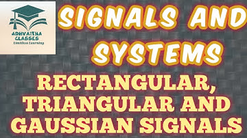 Signals and Systems|Rectangular,Triangular and Gaussian signals|ECE GATE IES UGCNET|AdhvaithaClasses