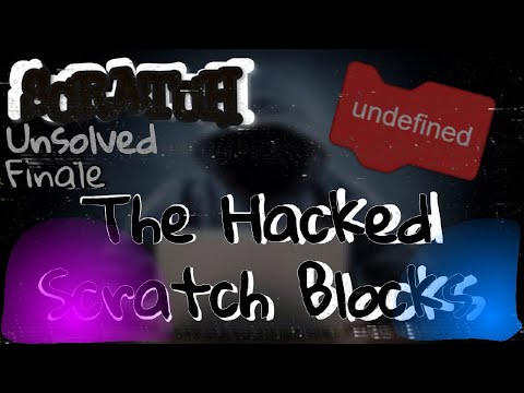 The Mystery Behind The Epidemic Of Hacked Scratch Code!//Unsolved Scratch Mysteries Episode 5 FINALE