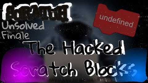 The Mystery Behind The Epidemic Of Hacked Scratch Code!//Unsolved Scratch Mysteries Episode 5 FINALE