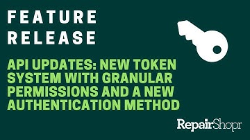 Feature Release - API Update: New Token System w/ Granular Permissions & a New Authentication Method
