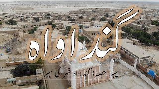 GANDAWAH | Ancient Town of Balochistan | Pakistan | Part I |