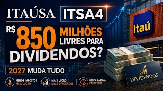 🏦 Itaúsa (ITSA4): O Gatilho de R$ 850 MILHÕES Que Pode Explodir os Dividendos em 2027