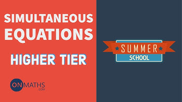 Simultaneous Equations - Exam Walkthrough - GCSE Maths - Summer School - Onmaths