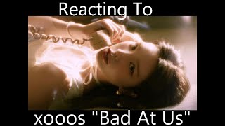 Reacting To - xooos(수스) "Bad At Us"