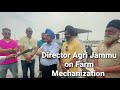 Director Agriculture Jammu Arvinder Singh Reen on Importance of Farm Mechanisation l Paddy