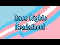 PLEASE WATCH! {The Trans Rights Readathon}