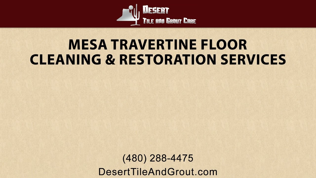 Mesa Travertine Tile Floor Cleaning and Restoration Services