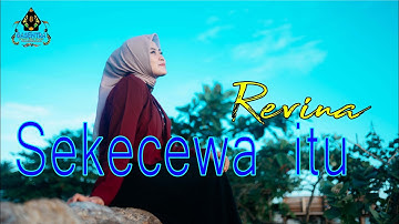 REVINA ALVIRA  - SEKECEWA ITU (Official Music Video Gasentra)