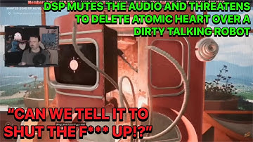 DSP Mutes The Audio And Threatens To Delete Atomic Heart Over A Dirty Talking Robot